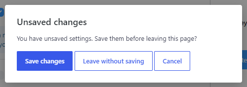 Unsaved changes dialog — Save changes, Leave without saving, Cancel